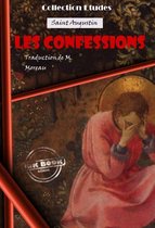 Religion, Foi & Spiritualité - Les confessions de Saint Augustin, évêque D'Hippone (13 livres) [édition intégrale revue et mise à jour]