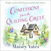 Confessions From The Quilting Circle: The heartwarming, feel-good romance of family secrets and finding your happy ever after. Perfect for fans of Veronica Henry and Robyn Carr’s Virgin River