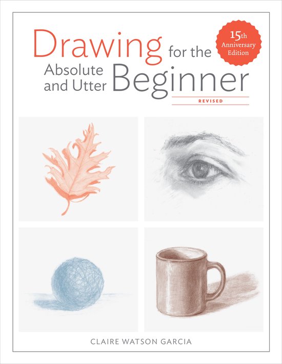 Drawing for the Absolute and Utter Beginner, Revised - cover