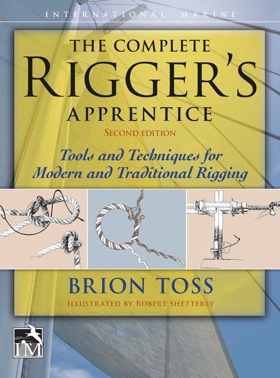 The Complete Rigger's Apprentice: Tools and Techniques for M ... - cover