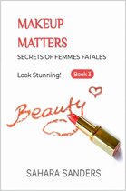 Secrets Of Femmes Fatales 4 - Makeup Matters