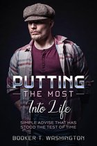 Putting the Most Into Life - Illustrated, modernized edition