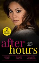 After Hours: Falling For The Nanny: Winning the Nanny's Heart (The Barlow Brothers) / Prince Daddy & the Nanny / The Nanny Plan