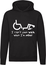 I can't even walk when i am sober  Hoodie | drank | rolstoel | handicap | nuchter | alcohol | sweater | trui  | unisex | Zwart