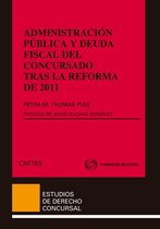 Estudios Derecho Concursal - Administración Pública y deuda fiscal del concursado tras la reforma de 2011