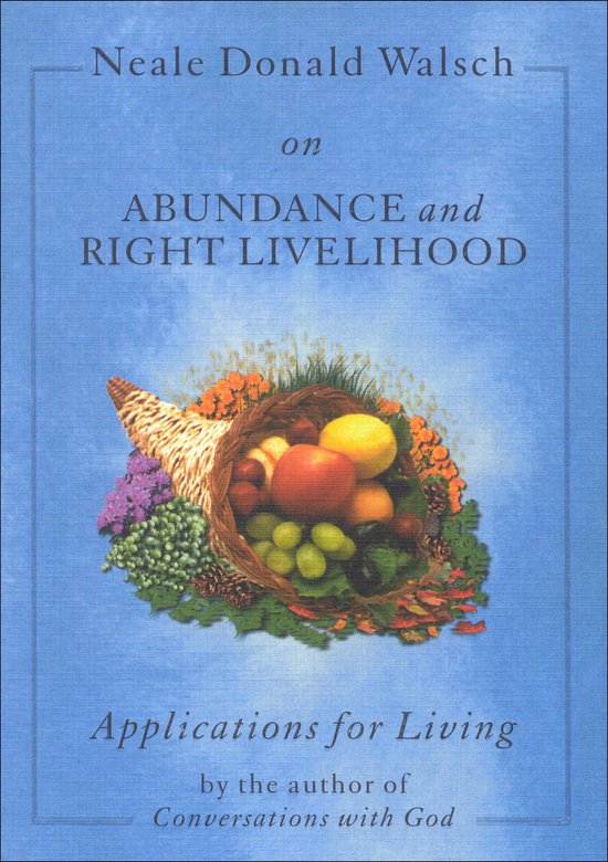 Neale Donald Walsch on Abundance and Right Livelihood - cover
