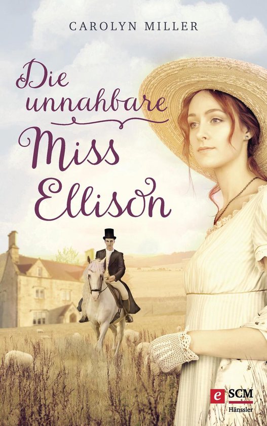 Regency Romantik 1 - Die unnahbare Miss Ellison