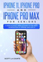 Tech for Seniors 4 - iPhone 11, iPhone Pro, and iPhone Pro Max For Seniors
