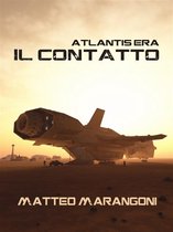 Il Contatto. Atlantis Era (Vol. 1)
