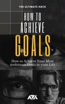 How to Achieve Goals