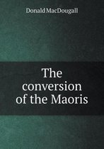 The conversion of the Maoris