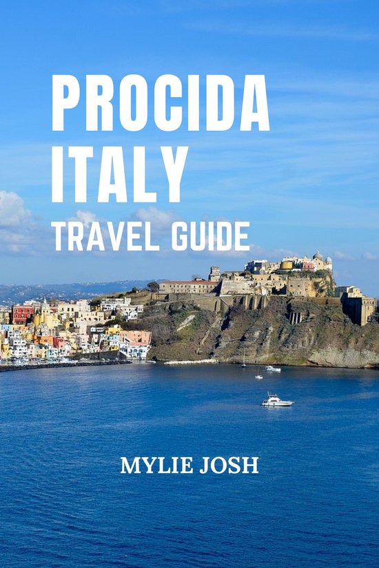 PROCIDA ITALY TRAVEL GUIDE (ebook), Oyelami Oluwakemi | 1230008008435 ...