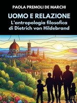 Uomo e relazione. L'antropologia filosofica di D. von Hildebrand