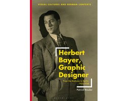 Visual Cultures and German Contexts- Herbert Bayer, Graphic Designer