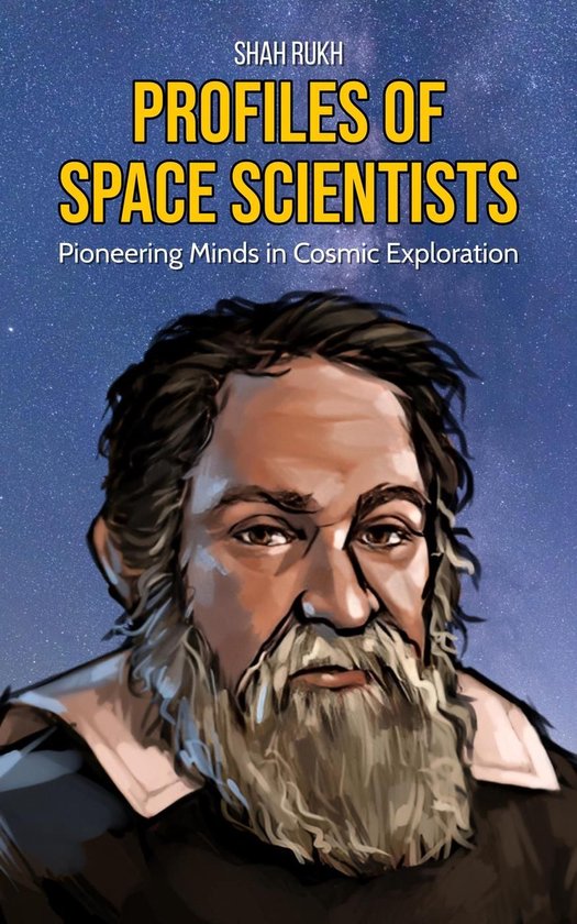 Profiles of Space Scientists: Pioneering Minds in Cosmic Exp ... - cover