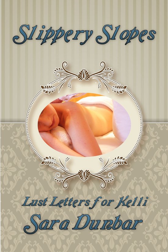 Lust Letters for Kelli - Slippery Slopes