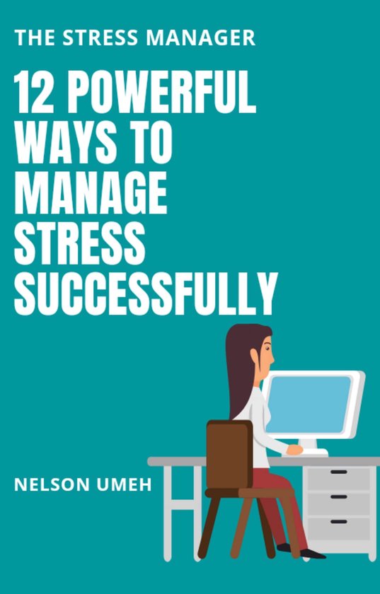 12 Powerful Ways to Manage Stress Successfully - cover