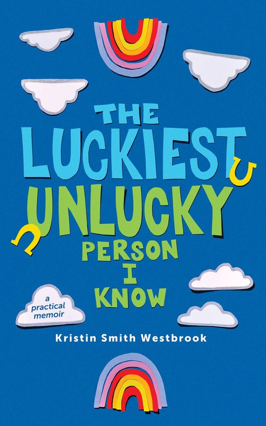 The Luckiest Unlucky Person I Know - cover