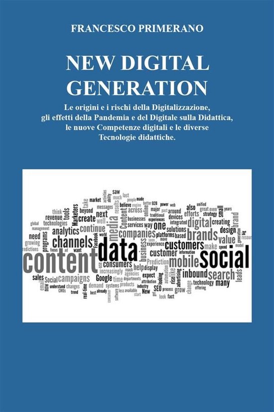 NEW DIGITAL GENERATION Le origini e i rischi della Digitaliz ... - cover