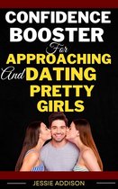 Confidence Booster for Approaching and Dating Pretty Girls