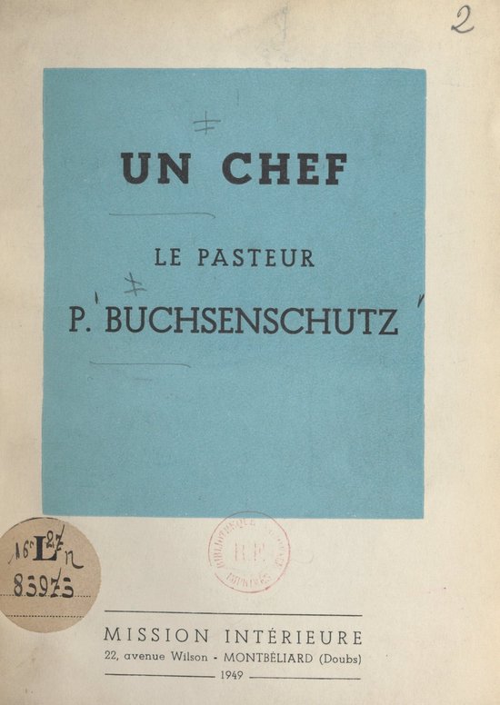 Un chef, le Pasteur Paul Buchsenschutz