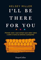 HARPERCOLLINS PORTUGAL 3911 - I'll be there for you