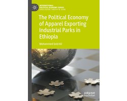 Political Science and International Studies (R0) - The Political Economy of Apparel Exporting Industrial Parks in Ethiopia