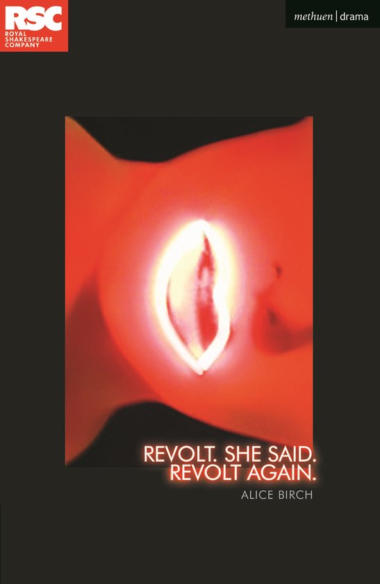 Modern Plays- Revolt. She Said. Revolt Again.