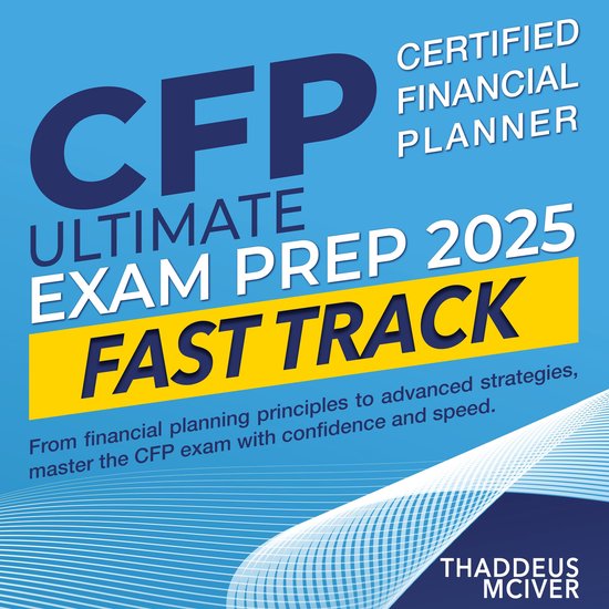 CFP Ultimate Exam Prep 2025 Fast Track, Thaddeus McIver 9798882302725