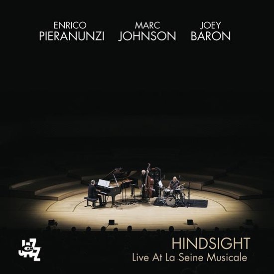 Enrico & Marc Johnson & Joey Baron Pieranunzi - Hindsight - Live At La Seine Musicale (CD)