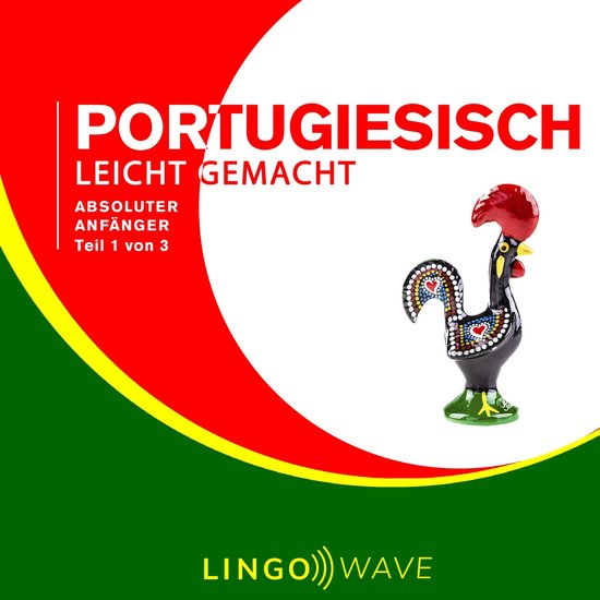 Portugiesisch Leicht Gemacht - Absoluter Anfänger - Teil 1  ... - cover