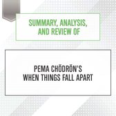Summary, Analysis, and Review of Pema Chodron's When Things Fall Apart