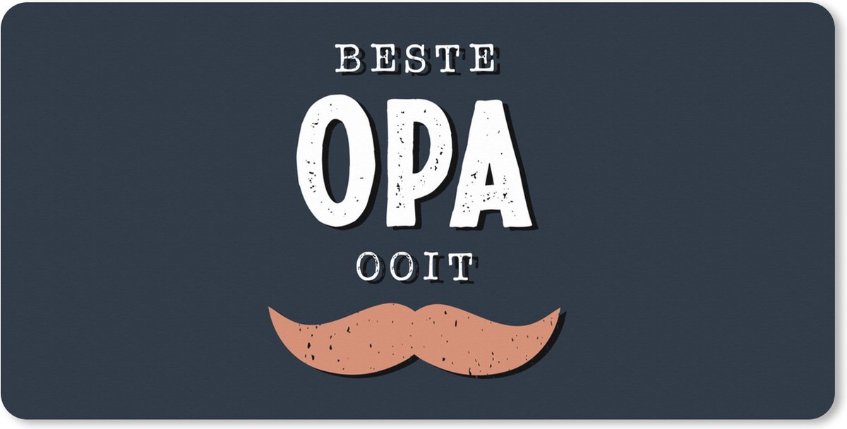 Muismat XXL 120x60 cm - Bureau onderlegger - Bureau mat Quotes - Kado voor man - Vaderdag - Beste opa ooit - Spreuken - Bureaumat - Gaming mousepad xl - Bureaulegger groot - Computer deskmat
