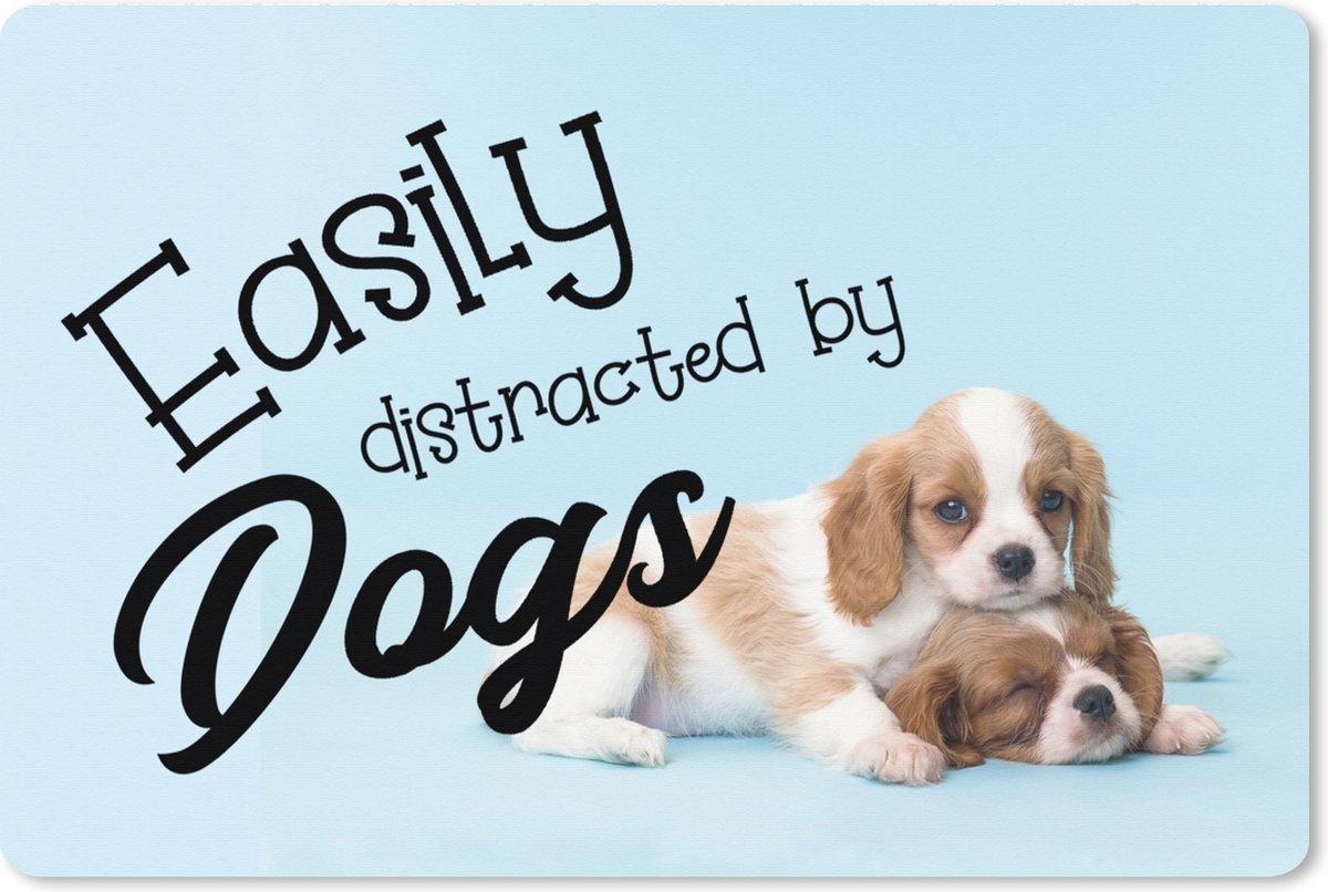 Muismat XXL 120x80 cm - Bureau onderlegger - Bureau mat Quotes - Spreuken - Hond - Easily distracted by dogs - Bureaumat - Gaming mousepad xl - Bureaulegger groot - Computer deskmat