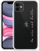 Geschikt voor Apple iPhone 11 Hoesje La Vie Est Belle - Designed by Cazy