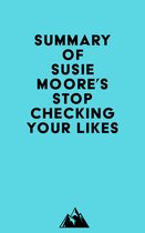 Summary of Susie Moore's Stop Checking Your Likes