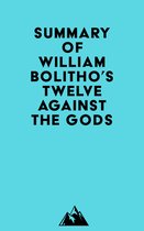 Summary of William Bolitho's Twelve Against the Gods
