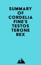 Summary of Cordelia Fine's Testosterone Rex