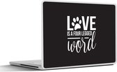 Laptop sticker - 10.1 inch - Quotes - Spreuken - Love is a four legged word - Hond - 25x18cm - Laptopstickers - Laptop skin - Cover