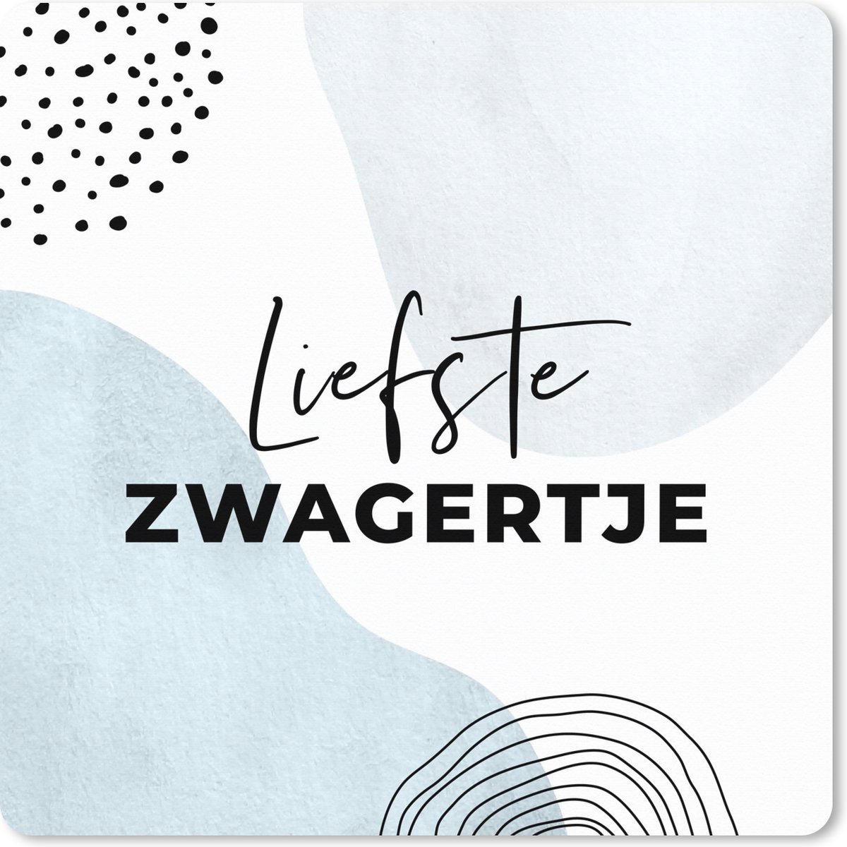 Muismat XXL 60x60 cm - Bureau onderlegger - Bureau mat Spreuken - 'Liefste zwagertje' - Quotes - Blauw - Bureaumat - Gaming mousepad xl - Bureaulegger groot - Computer deskmat