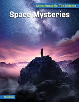 21st Century Skills Library: Aliens Among Us: The Evidence - Space Mysteries
