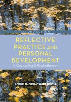 Counselling and Psychotherapy Practice Series - Reflective Practice and Personal Development in Counselling and Psychotherapy