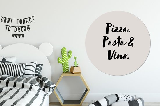 WallCircle - Cercle mural - Cercle mural à l'intérieur - Citation - Taupe - Pizza. pâtes et vin. - 150x150 cm - Décoration murale - Peintures ronds