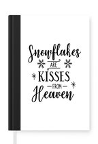 Notitieboek - Schrijfboek - Snowflakes are kisses from heaven - Spreuken - Quotes - Notitieboekje klein - A5 formaat - Schrijfblok