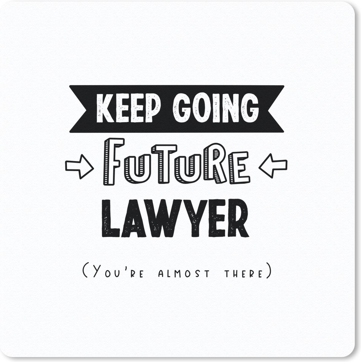 Muismat 20x20 cm - Mousepad Quote - Advocaten - Studenten - Muismatten