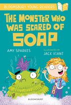 Bloomsbury Young Readers - The Monster Who Was Scared of Soap: A Bloomsbury Young Reader
