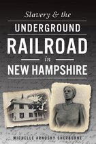 Slavery & the Underground Railroad in New Hampshire