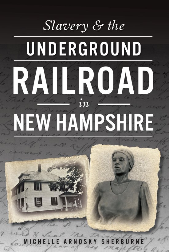 Slavery & the Underground Railroad in New Hampshire - cover