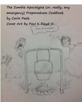 The Zombie Apocalypse (or, really, any Emergency) Preparedness Cookbook
