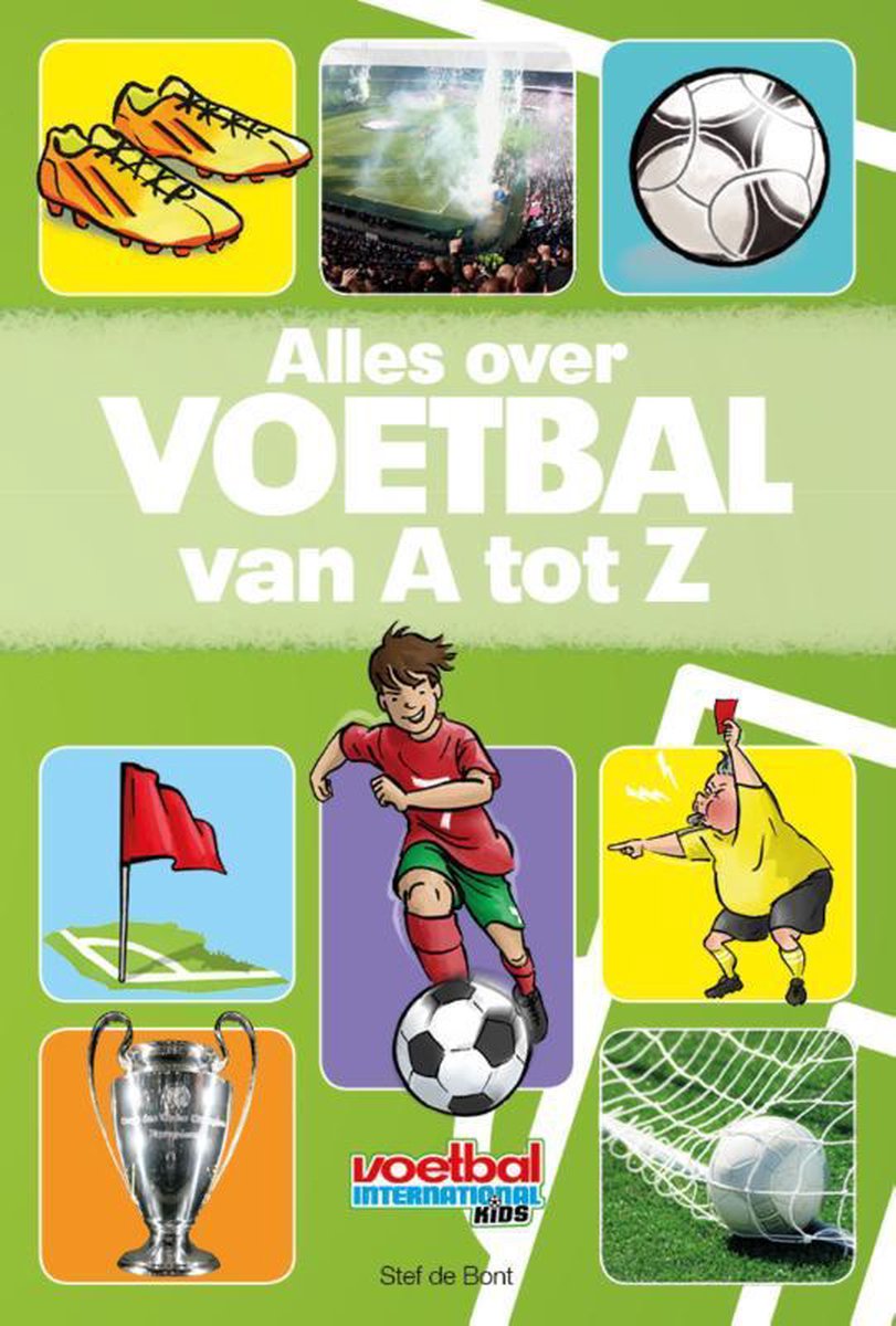 Alles voetbal van A tot Stef de Bont | 9789067979023 Boeken | bol.com